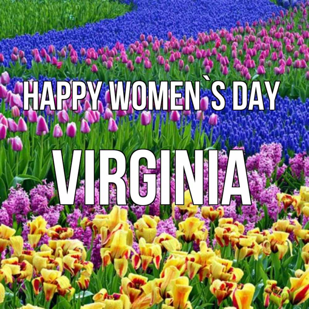 Greetings card с именем, Virginia happy women`s day цветы Greetings with text for free download 
